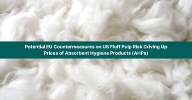 Essential But Under Threat: Potential EU Countermeasures on US Fluff Pulp Risk Driving Up Prices of Diapers, Menstrual Products, and Incontinence Products image