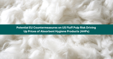Essential But Under Threat: Potential EU Countermeasures on US Fluff Pulp Risk Driving Up Prices of Diapers, Menstrual Products, and Incontinence Products image